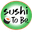 Sushi To Be